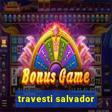 travesti salvador